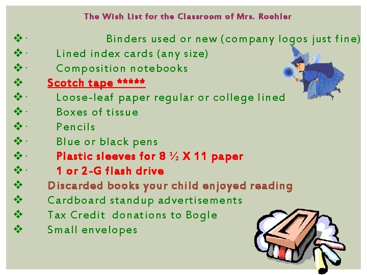 The Wish List for the Classroom of Mrs. Roehler v · Binders used or