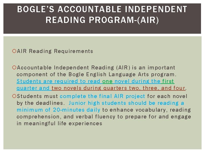 BOGLE’S ACCOUNTABLE INDEPENDENT READING PROGRAM-(AIR) AIR Reading Requirements Accountable Independent Reading (AIR) is an