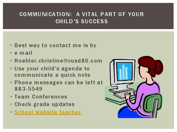 COMMUNICATION: A VITAL PART OF YOUR CHILD’S SUCCESS • • Best way to contact