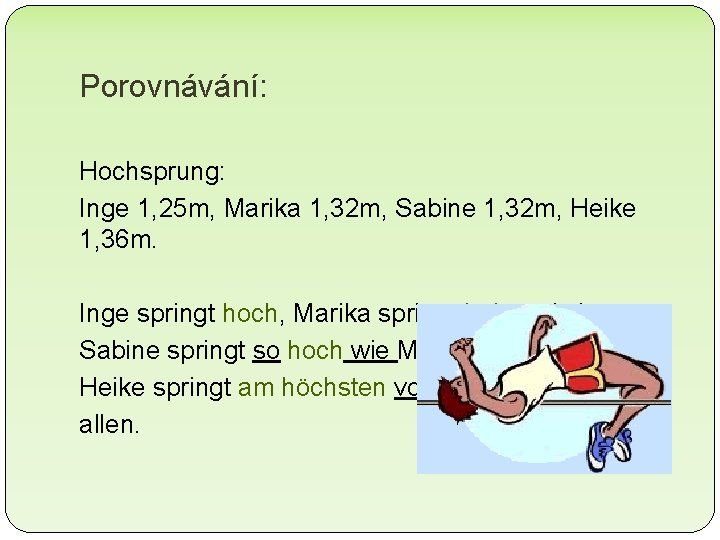 Porovnávání: Hochsprung: Inge 1, 25 m, Marika 1, 32 m, Sabine 1, 32 m, Porovnávání: Hochsprung: Inge 1, 25 m, Marika 1, 32 m, Sabine 1, 32 m,