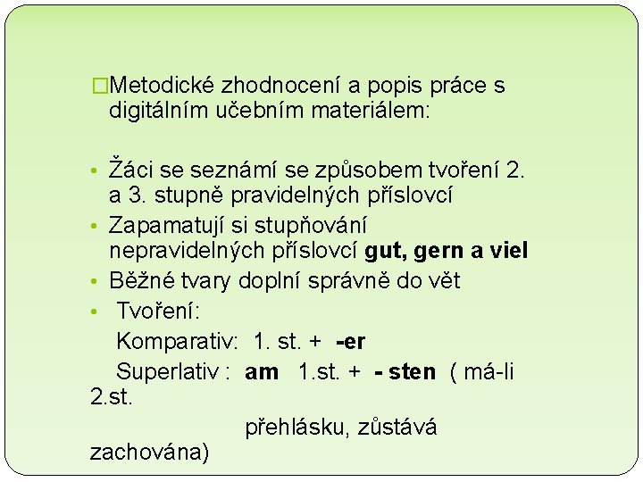 �Metodické zhodnocení a popis práce s digitálním učebním materiálem: • Žáci se seznámí se �Metodické zhodnocení a popis práce s digitálním učebním materiálem: • Žáci se seznámí se