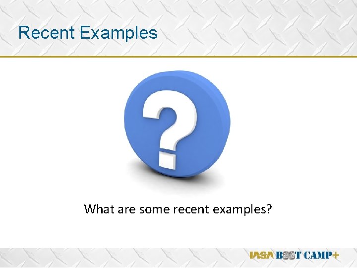 Recent Examples v What are some recent examples? 