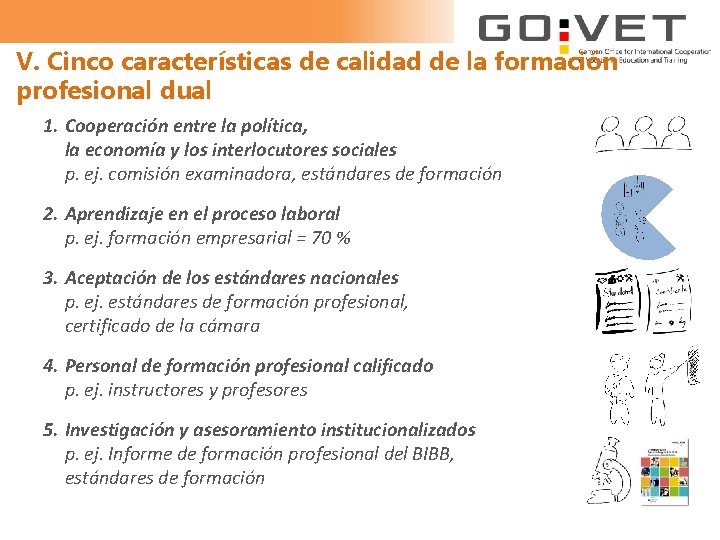 V. Cinco características de calidad de la formación profesional dual 1. Cooperación entre la