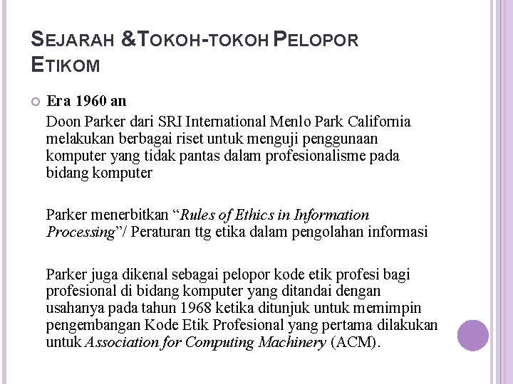 SEJARAH &TOKOH-TOKOH PELOPOR ETIKOM Era 1960 an Doon Parker dari SRI International Menlo Park