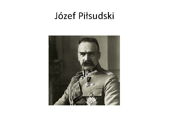 Józef Piłsudski 