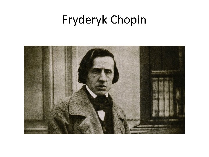 Fryderyk Chopin 