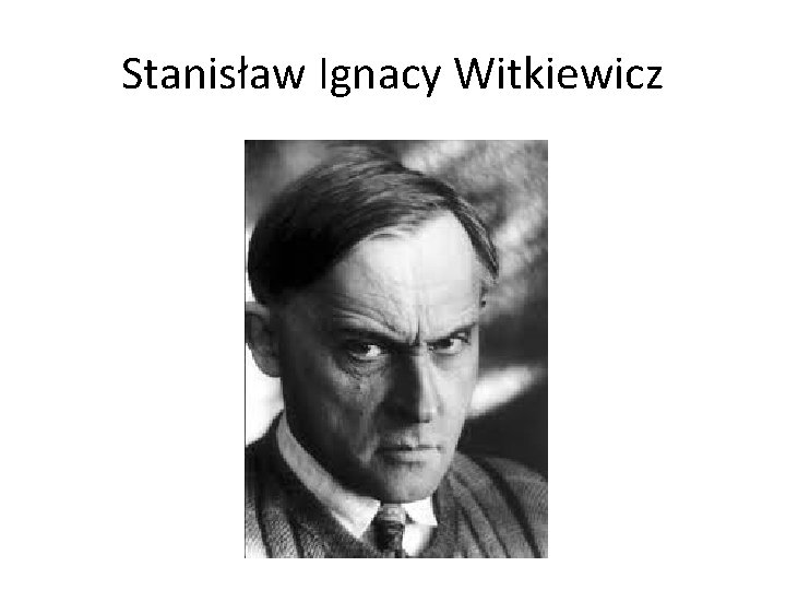 Stanisław Ignacy Witkiewicz 