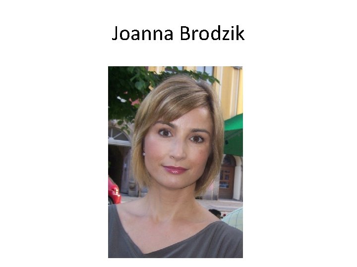 Joanna Brodzik 