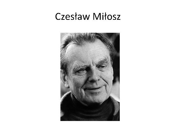 Czesław Miłosz 