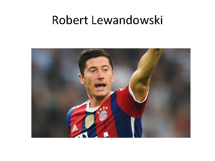 Robert Lewandowski 