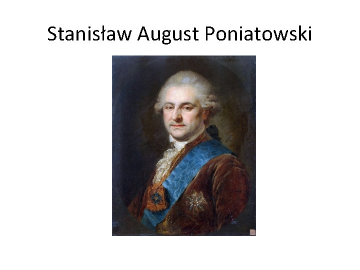 Stanisław August Poniatowski 