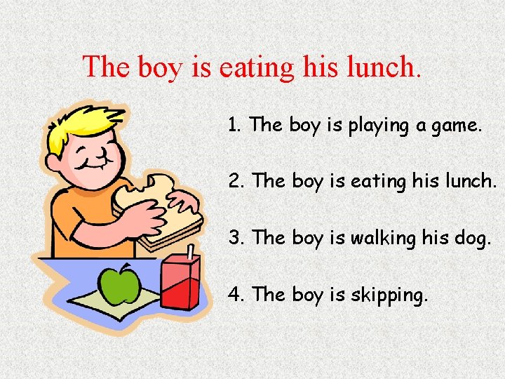 The boy is eating his lunch. 1. The boy is playing a game. 2.