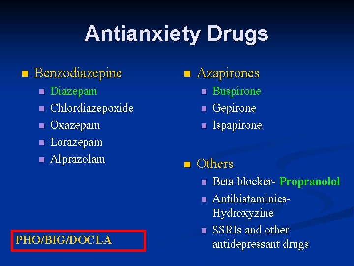 Antianxiety Drugs n Benzodiazepine n n n Diazepam Chlordiazepoxide Oxazepam Lorazepam Alprazolam n Azapirones