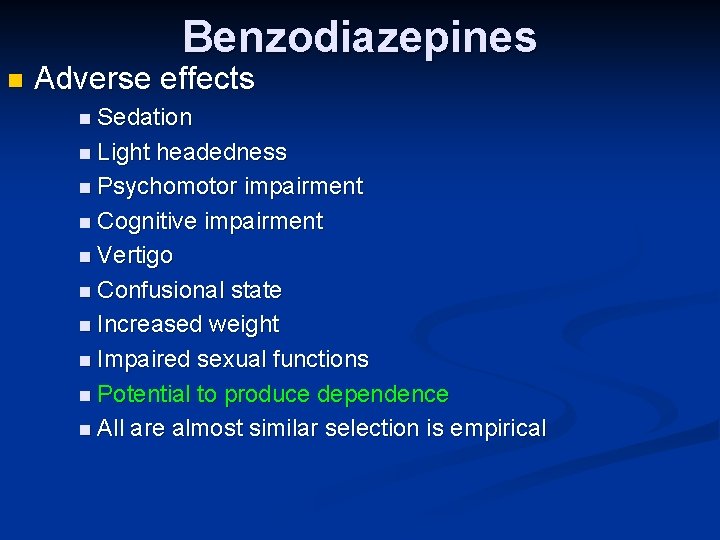 Benzodiazepines n Adverse effects n Sedation n Light headedness n Psychomotor impairment n Cognitive