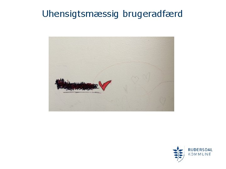 Uhensigtsmæssig brugeradfærd 