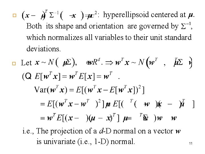  : hyperellipsoid centered at Both its shape and orientation are governed by ,