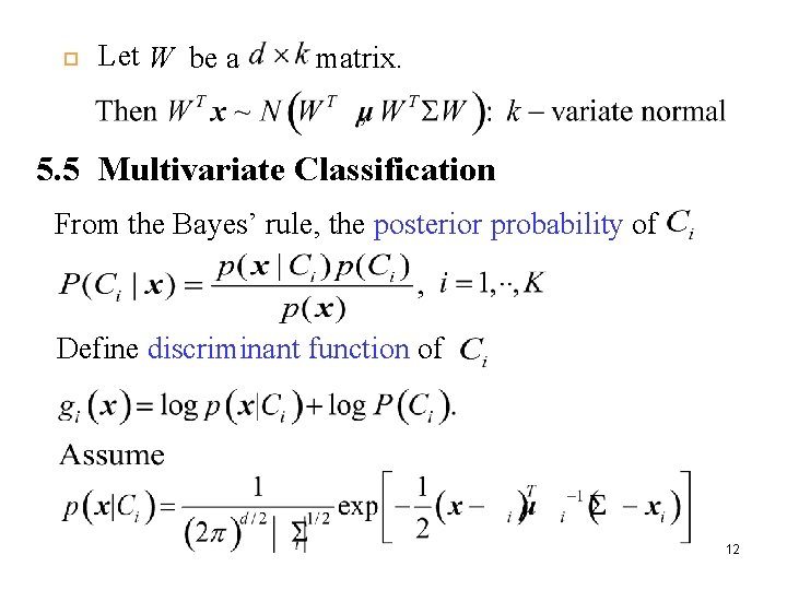  Let W be a matrix. 5. 5 Multivariate Classification From the Bayes’ rule,