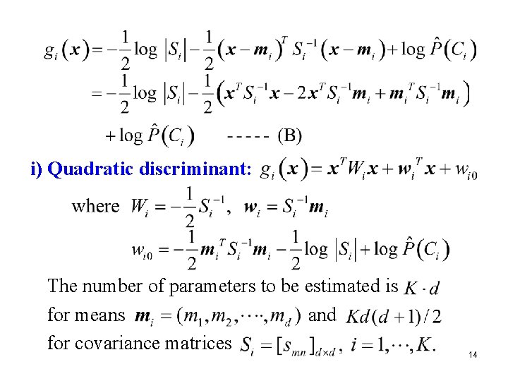 i) Quadratic discriminant: The number of parameters to be estimated is for means and