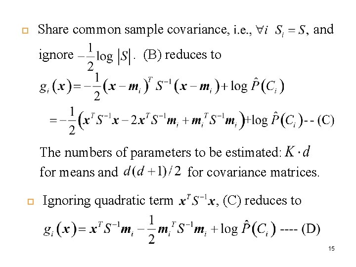  Share common sample covariance, ignore and . (B) reduces to The numbers of