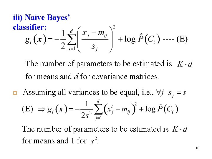 iii) Naive Bayes’ classifier: The number of parameters to be estimated is for means