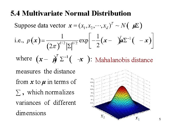 5. 4 Multivariate Normal Distribution where Mahalanobis distance measures the distance from x to