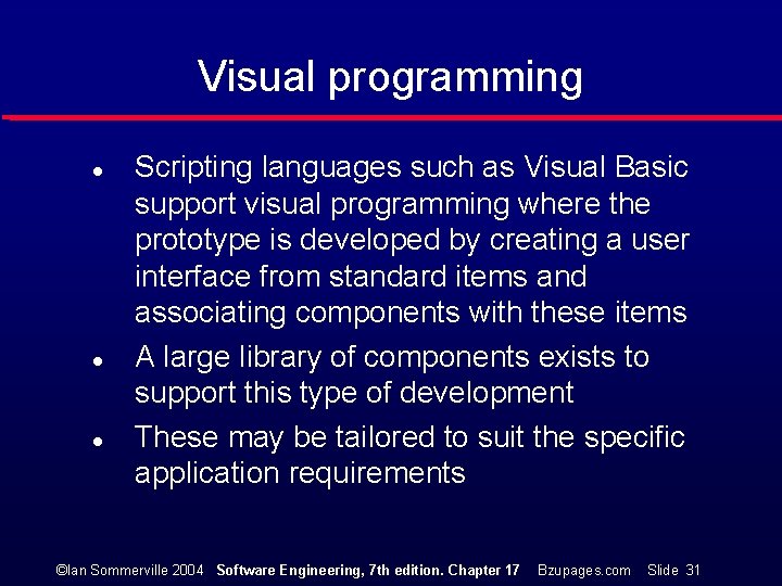 Visual programming l l l Scripting languages such as Visual Basic support visual programming