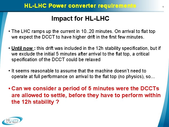 HL-LHC Power converter requirements Impact for HL-LHC • The LHC ramps up the current