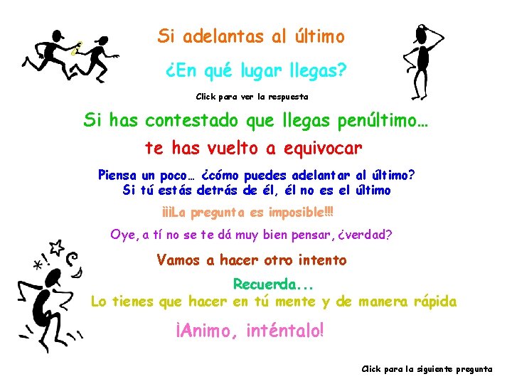 Si adelantas al último ¿En qué lugar llegas? Click para ver la respuesta Si