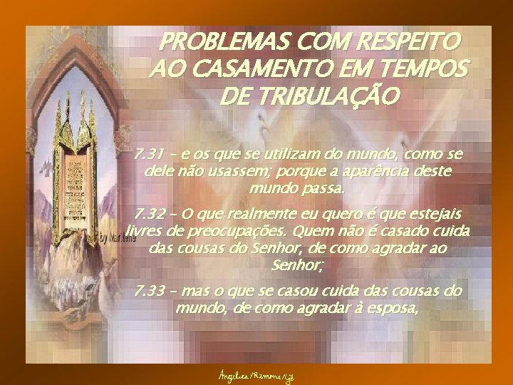 PROBLEMAS COM RESPEITO AO CASAMENTO EM TEMPOS DE TRIBULAÇÃO 7. 31 – e os