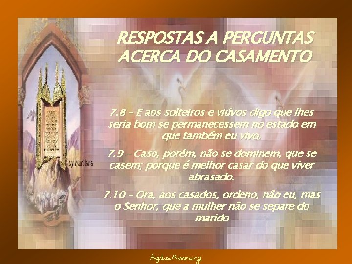 RESPOSTAS A PERGUNTAS ACERCA DO CASAMENTO 7. 8 – E aos solteiros e viúvos