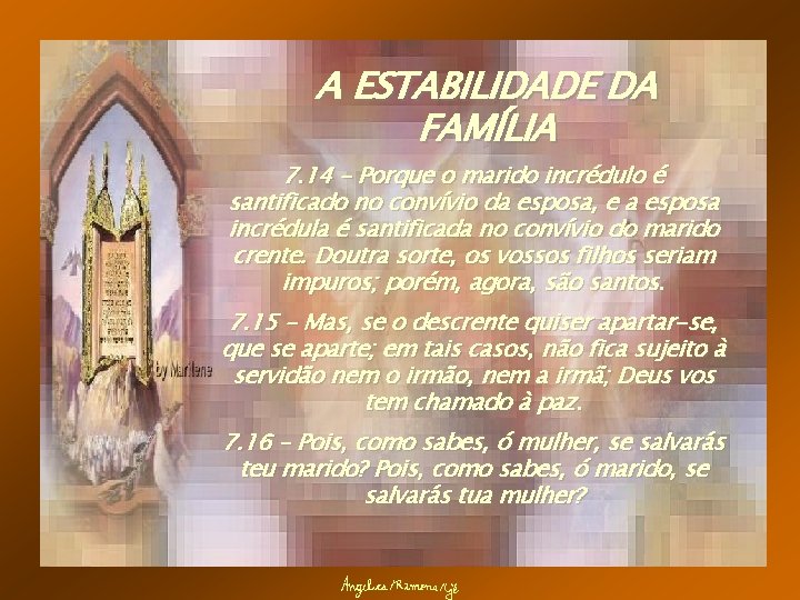 A ESTABILIDADE DA FAMÍLIA 7. 14 – Porque o marido incrédulo é santificado no