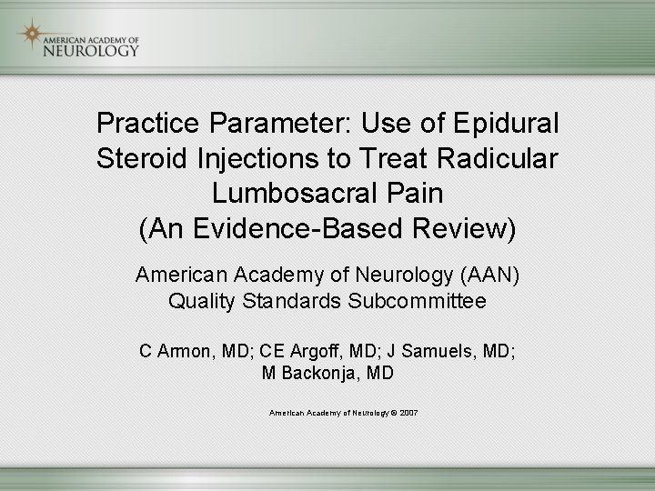 Practice Parameter: Use of Epidural Steroid Injections to Treat Radicular Lumbosacral Pain (An Evidence-Based