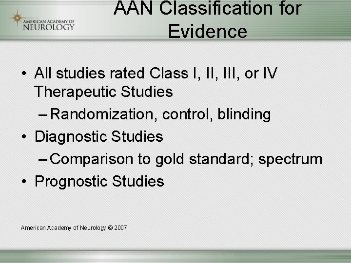 AAN Classification for Evidence • All studies rated Class I, III, or IV Therapeutic