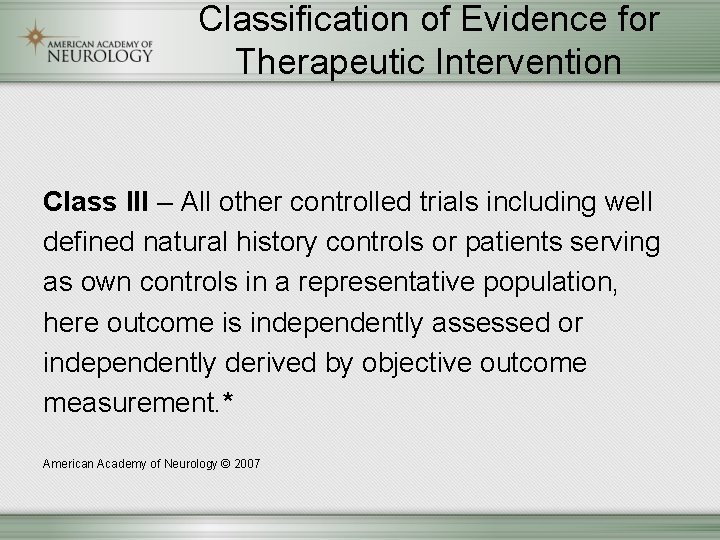 Classification of Evidence for Therapeutic Intervention Class III – All other controlled trials including