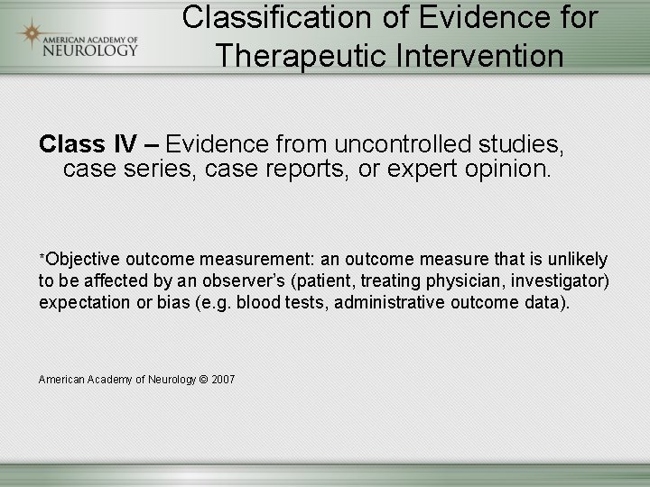 Classification of Evidence for Therapeutic Intervention Class IV – Evidence from uncontrolled studies, case