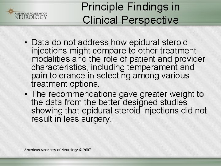 Principle Findings in Clinical Perspective • Data do not address how epidural steroid injections