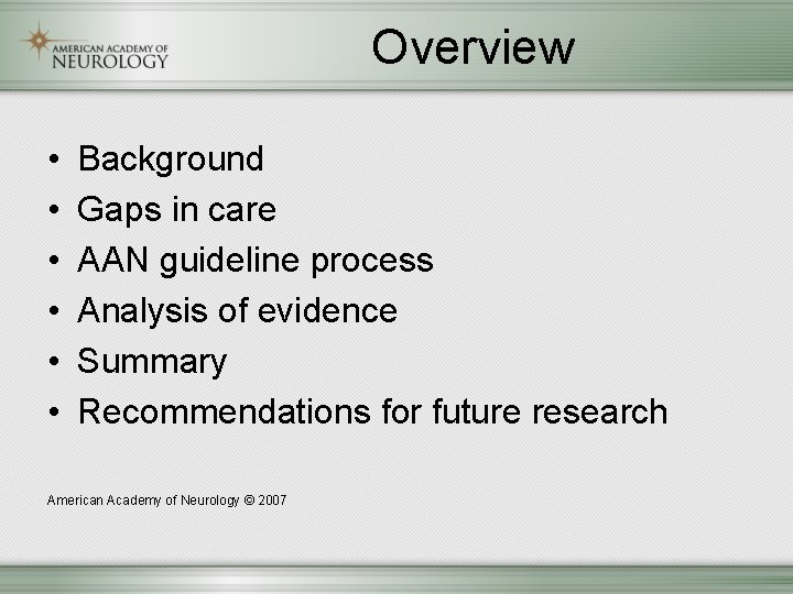Overview • • • Background Gaps in care AAN guideline process Analysis of evidence