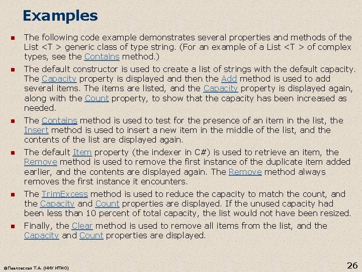 Examples n The following code example demonstrates several properties and methods of the List