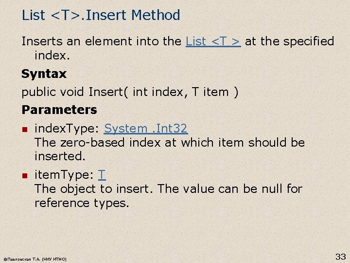 List <T>. Insert Method Inserts an element into the List <T > at the