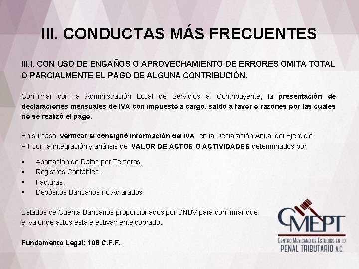 III. CONDUCTAS MÁS FRECUENTES III. I. CON USO DE ENGAÑOS O APROVECHAMIENTO DE ERRORES