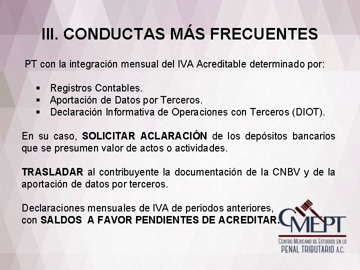 III. CONDUCTAS MÁS FRECUENTES PT con la integración mensual del IVA Acreditable determinado por: