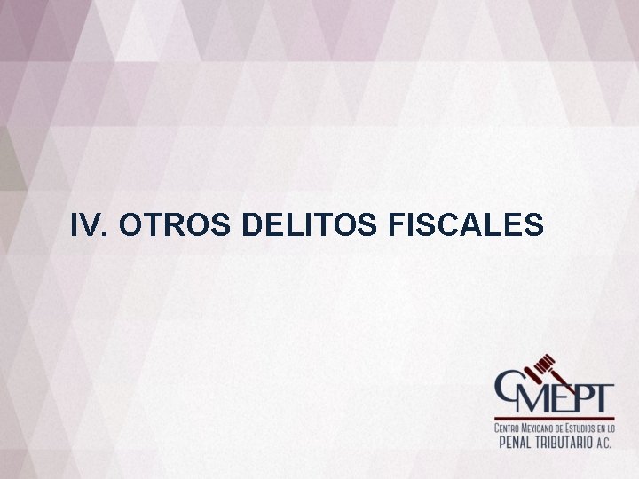 IV. OTROS DELITOS FISCALES 