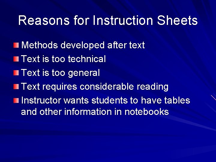 Reasons for Instruction Sheets Methods developed after text Text is too technical Text is