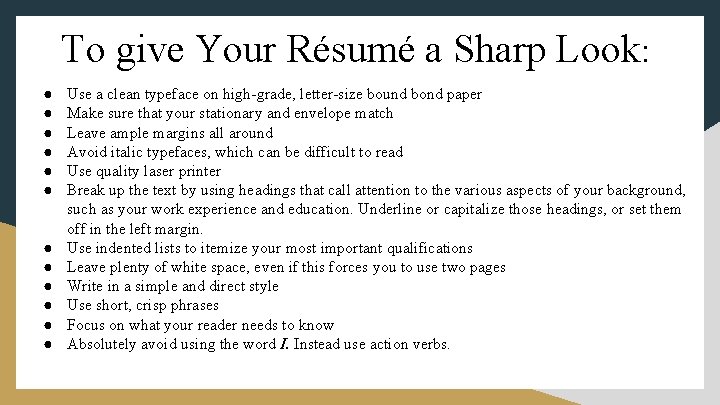 To give Your Résumé a Sharp Look: ● ● ● Use a clean typeface