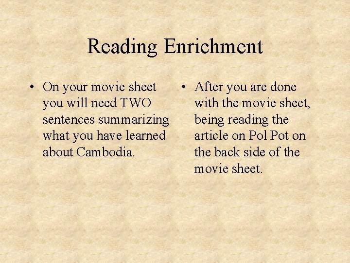 Reading Enrichment • On your movie sheet • After you are done you will