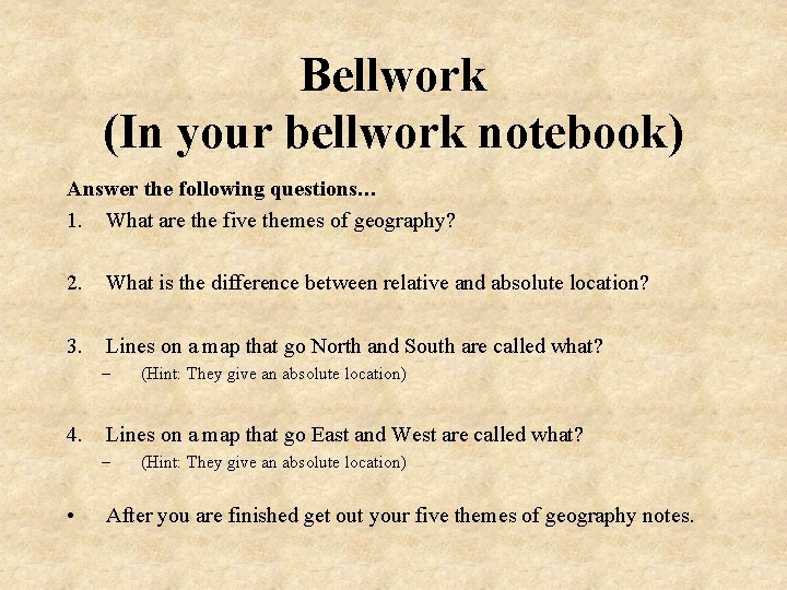 Bellwork (In your bellwork notebook) Answer the following questions… 1. What are the five