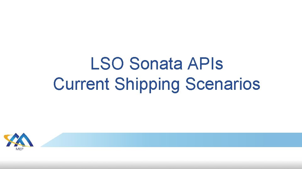 LSO Sonata APIs Current Shipping Scenarios LSO Sonata APIs Current Shipping Scenarios