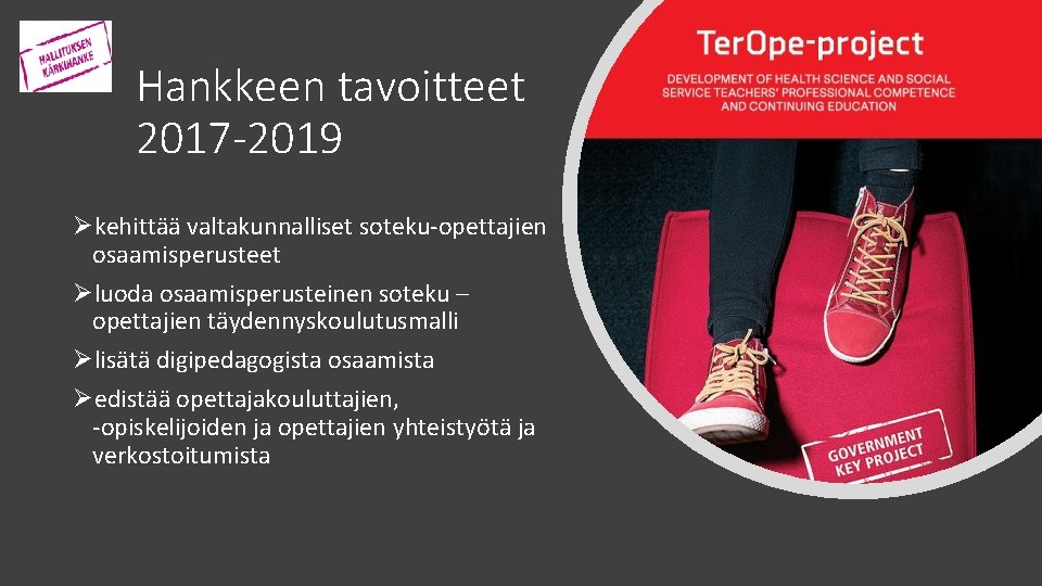 Hankkeen tavoitteet 2017 -2019 Økehittää valtakunnalliset soteku-opettajien osaamisperusteet Øluoda osaamisperusteinen soteku – opettajien täydennyskoulutusmalli Hankkeen tavoitteet 2017 -2019 Økehittää valtakunnalliset soteku-opettajien osaamisperusteet Øluoda osaamisperusteinen soteku – opettajien täydennyskoulutusmalli