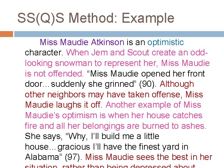 SS(Q)S Method: Example Miss Maudie Atkinson is an optimistic character. When Jem and Scout
