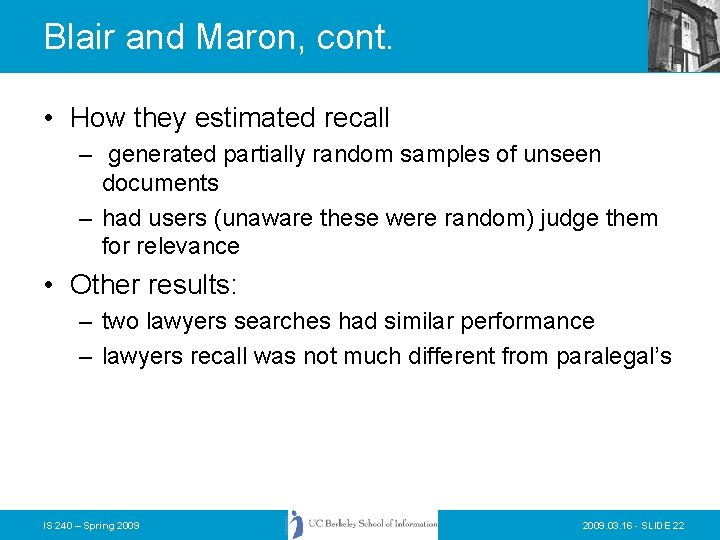 Blair and Maron, cont. • How they estimated recall – generated partially random samples